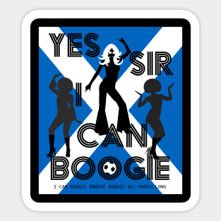 Yes Sir I can Boogie Scotland Football Edition Sticker